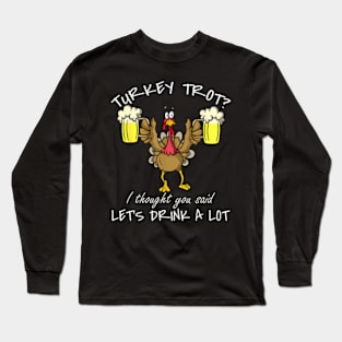 Let'S Drink A Lot Thanksgiving Day 5K Run Beer Long Sleeve T-Shirt